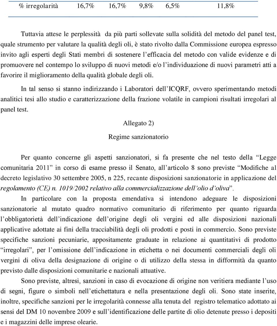 l individuazione di nuovi parametri atti a favorire il miglioramento della qualità globale degli oli.