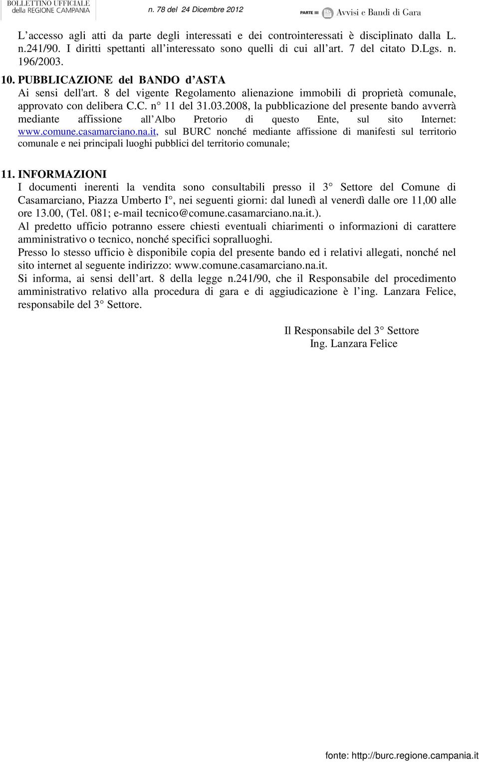2008, la pubblicazione del presente bando avverrà mediante affissione all Albo Pretorio di questo Ente, sul sito Internet: www.comune.casamarciano.na.