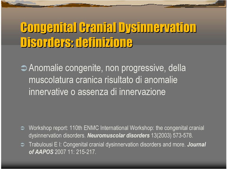 ENMC International Workshop: the congenital cranial dysinnervation disorders.