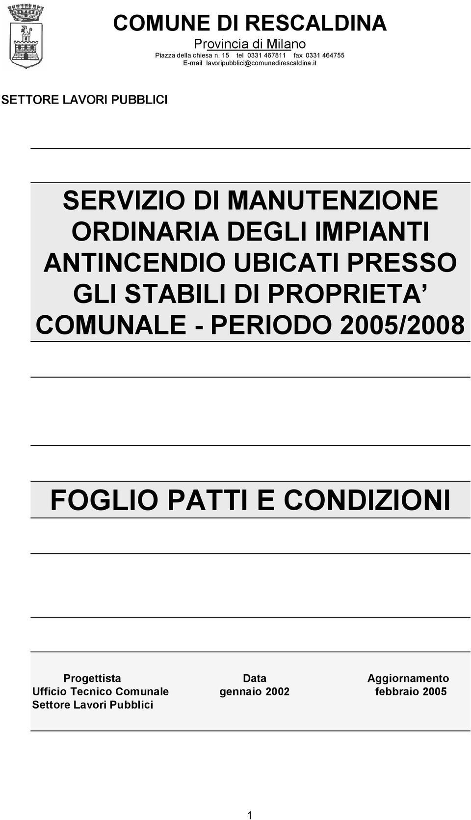 it SETTORE LAVORI PUBBLICI SERVIZIO DI MANUTENZIONE ORDINARIA DEGLI IMPIANTI ANTINCENDIO UBICATI PRESSO GLI