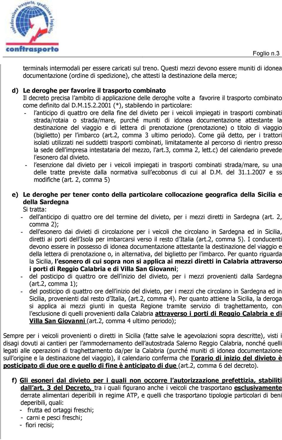 ambito di applicazione delle deroghe volte a favorire il trasporto combinato come definito dal D.M.15.2.