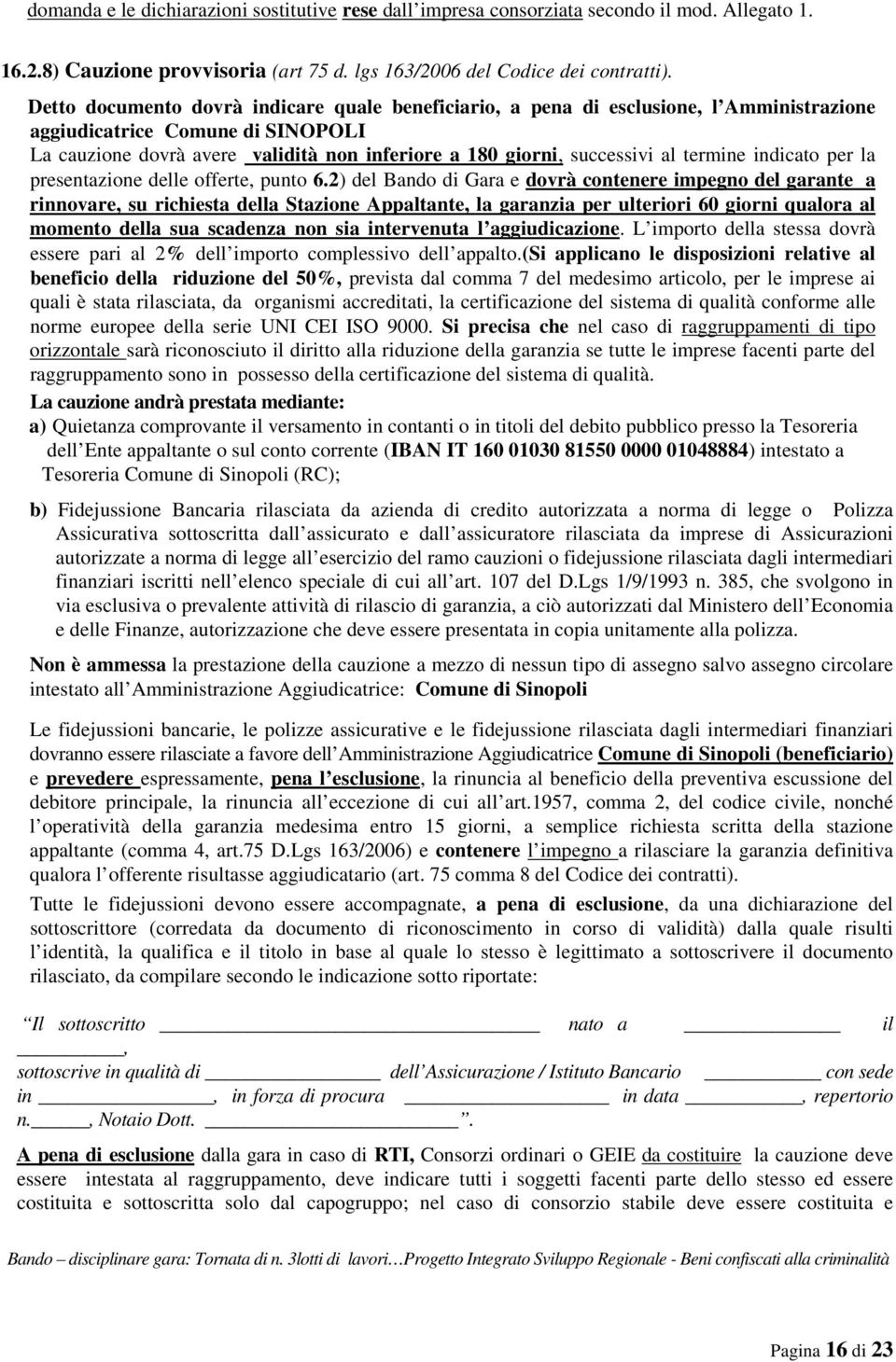 termine indicato per la presentazione delle offerte, punto 6.