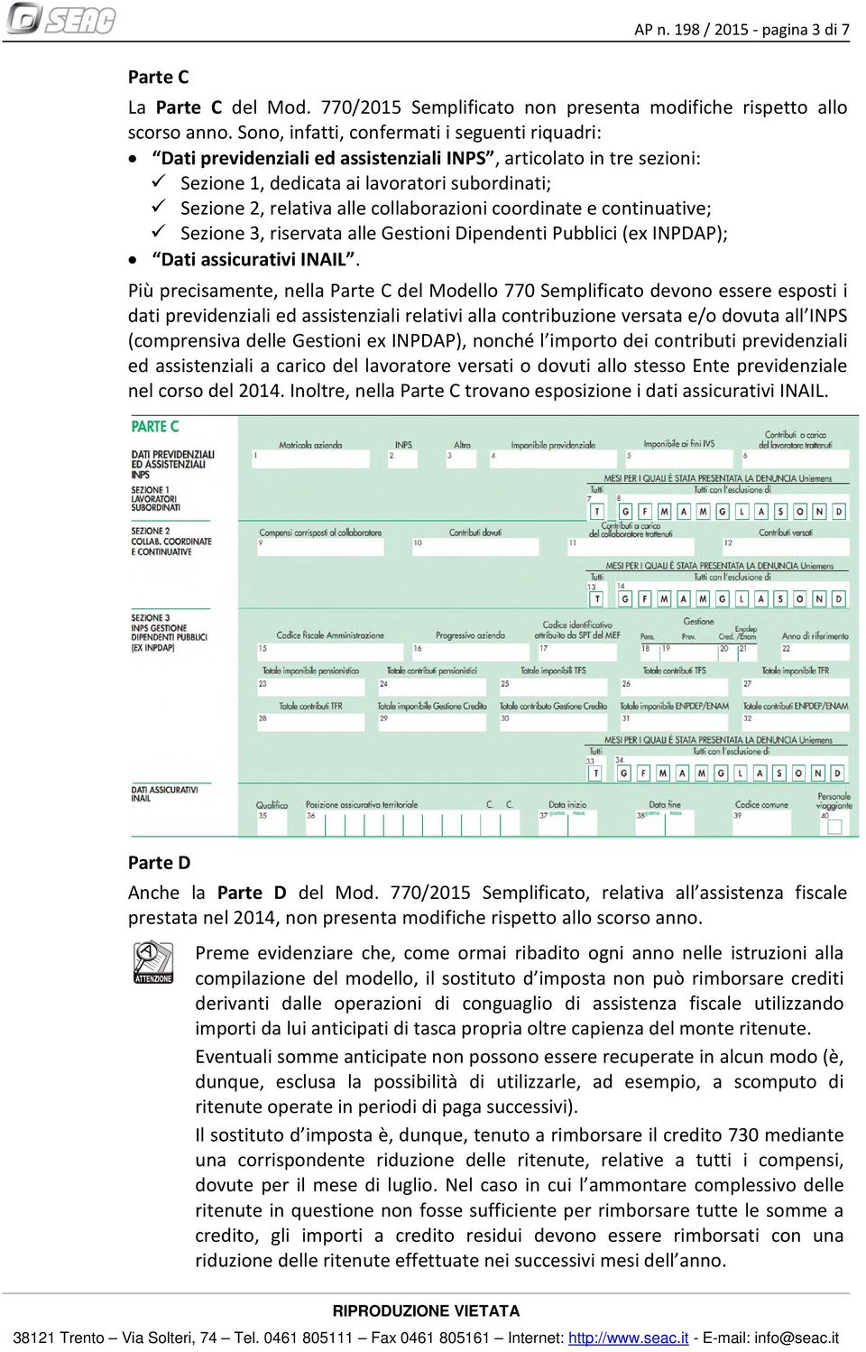 collaborazioni coordinate e continuative; Sezione 3, riservata alle Gestioni Dipendenti Pubblici (ex INPDAP); Dati assicurativi INAIL.