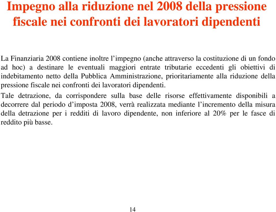 riduzione della pressione fiscale nei confronti dei lavoratori dipendenti.