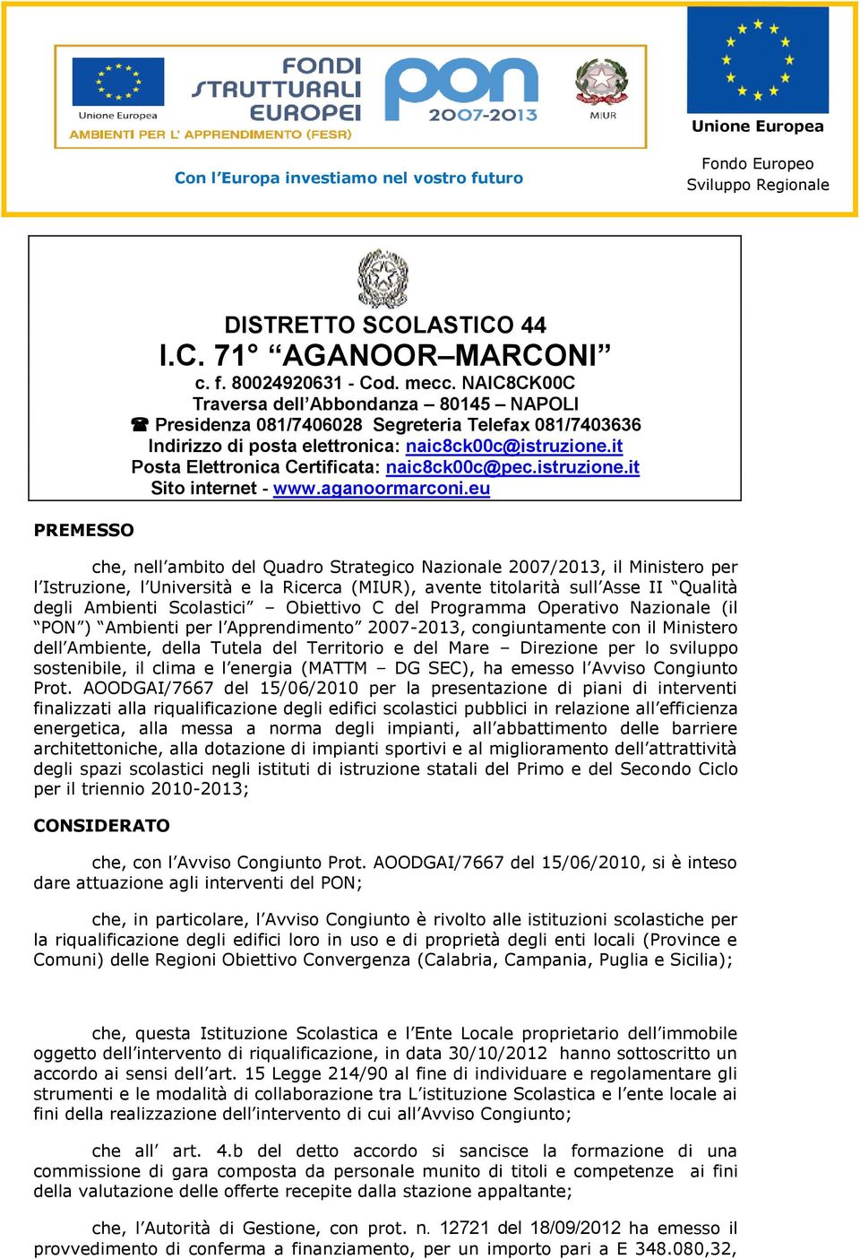 sviluppo sostenibile, il clima e l energia (MATTM DG SEC), ha emesso l Avviso Congiunto Prot.