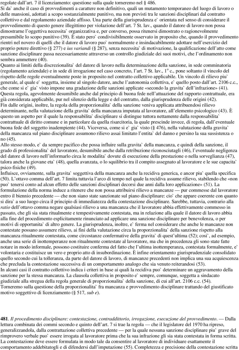 sanzioni disciplinari dal contratto collettivo e dal regolamento aziendale affisso.