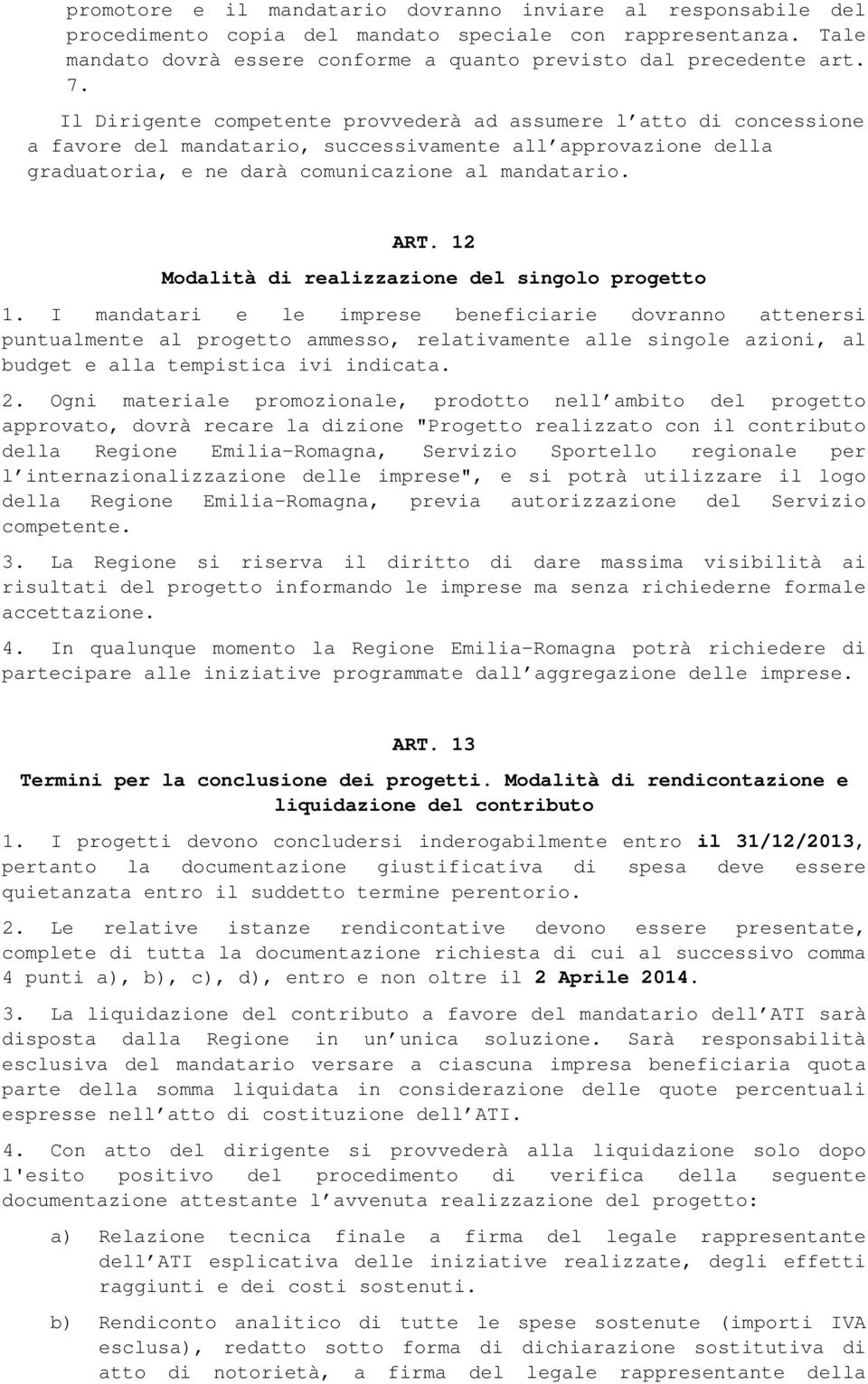 12 Modalità di realizzazione del singolo progetto 1.