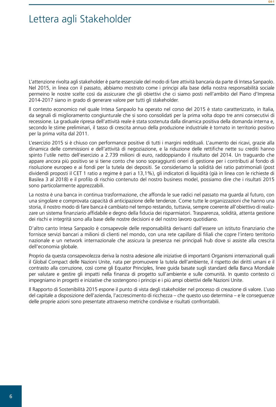 nell ambito del Piano d Impresa 2014-2017 siano in grado di generare valore per tutti gli stakeholder.