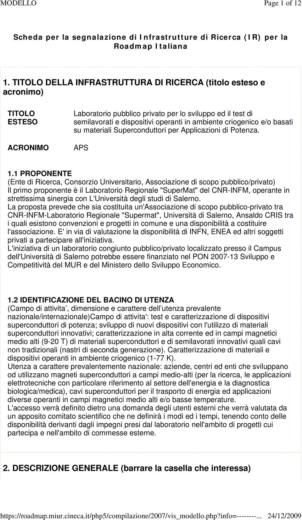 criogenico e/o basati su materiali Superconduttori per Applicazioni di Potenza. APS 1.