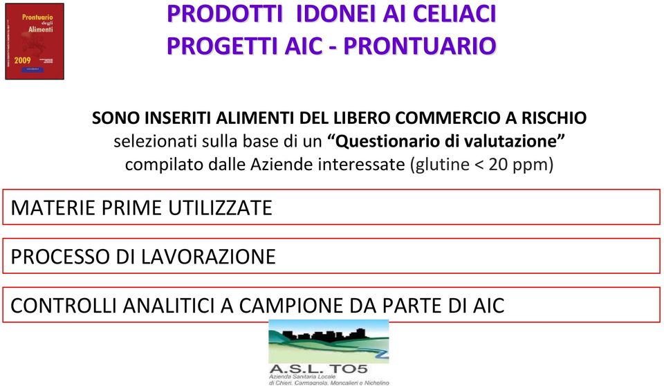 valutazione compilato dalle Aziende interessate (glutine < 20 ppm) MATERIE