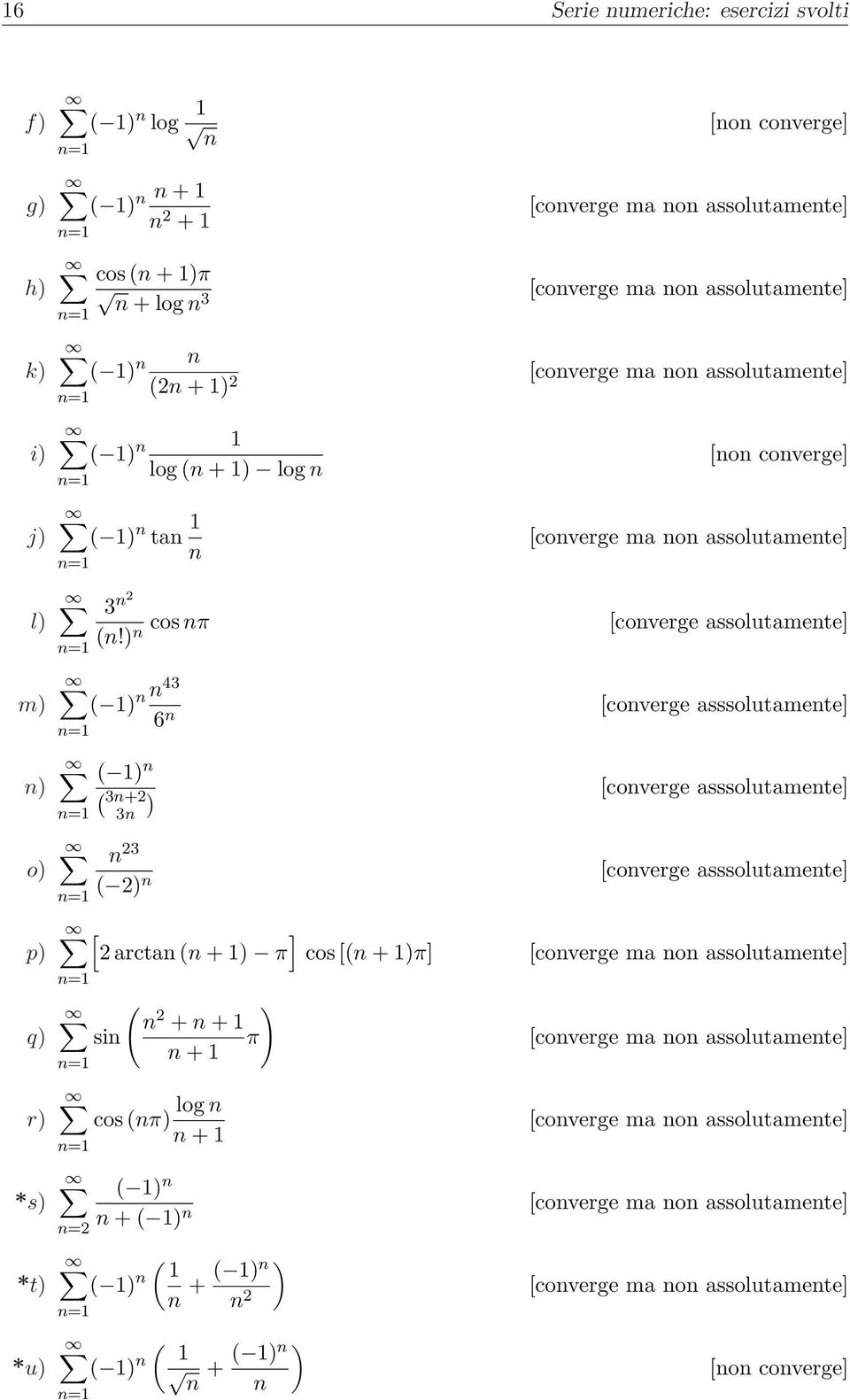 ) [o coverge] [coverge ma o assolutamete] [coverge assolutamete] m) ) ( ) 43 6 [coverge asssolutamete] ( ) ( 3+ ) [coverge asssolutamete] 3 o) p) q) r) *s) *t) *u) 3