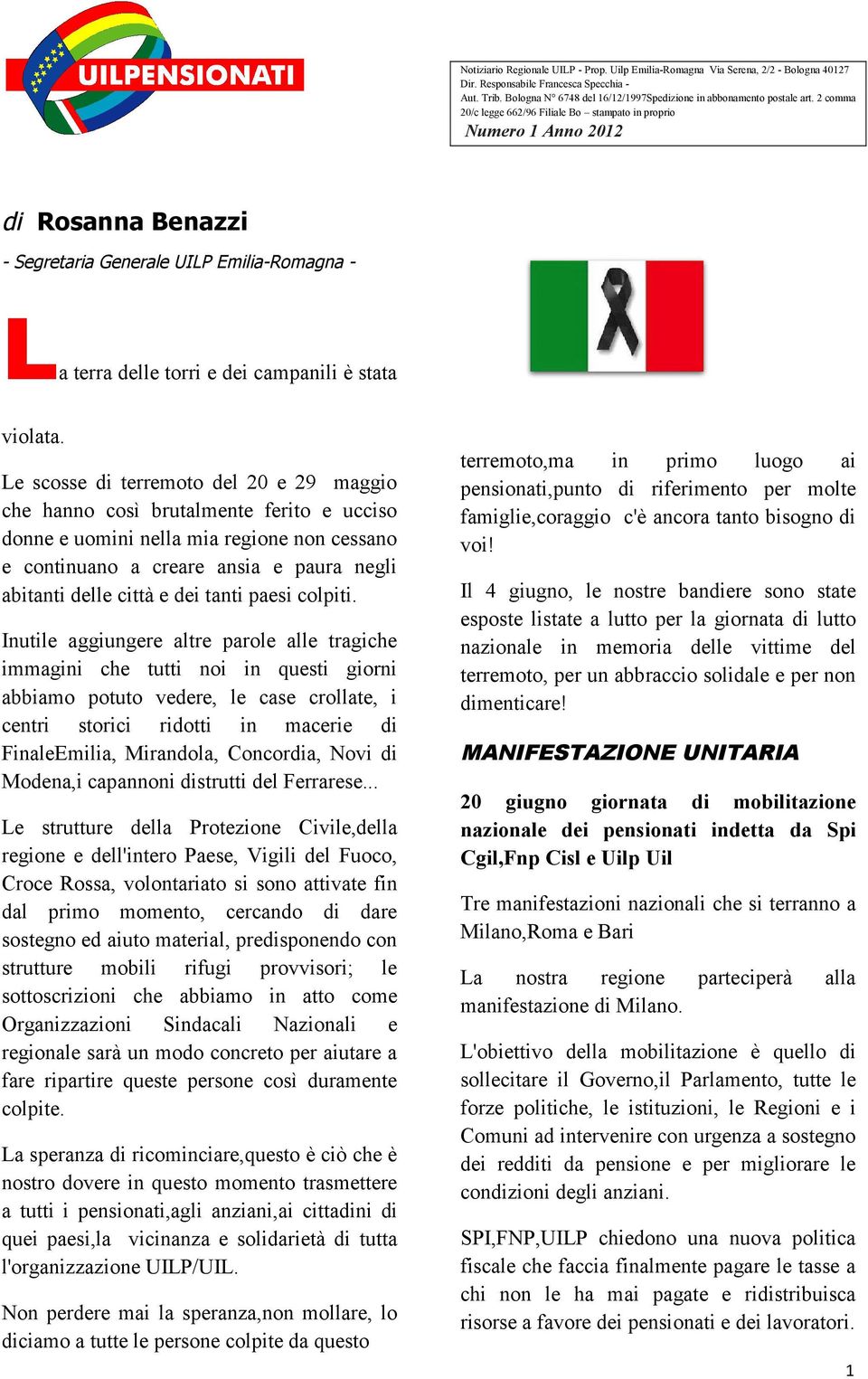 2 comma 20/c legge 662/96 Filiale Bo stampato in proprio Numero 1 Anno 2012 di Rosanna Benazzi - Segretaria Generale UILP Emilia-Romagna - La terra delle torri e dei campanili è stata violata.
