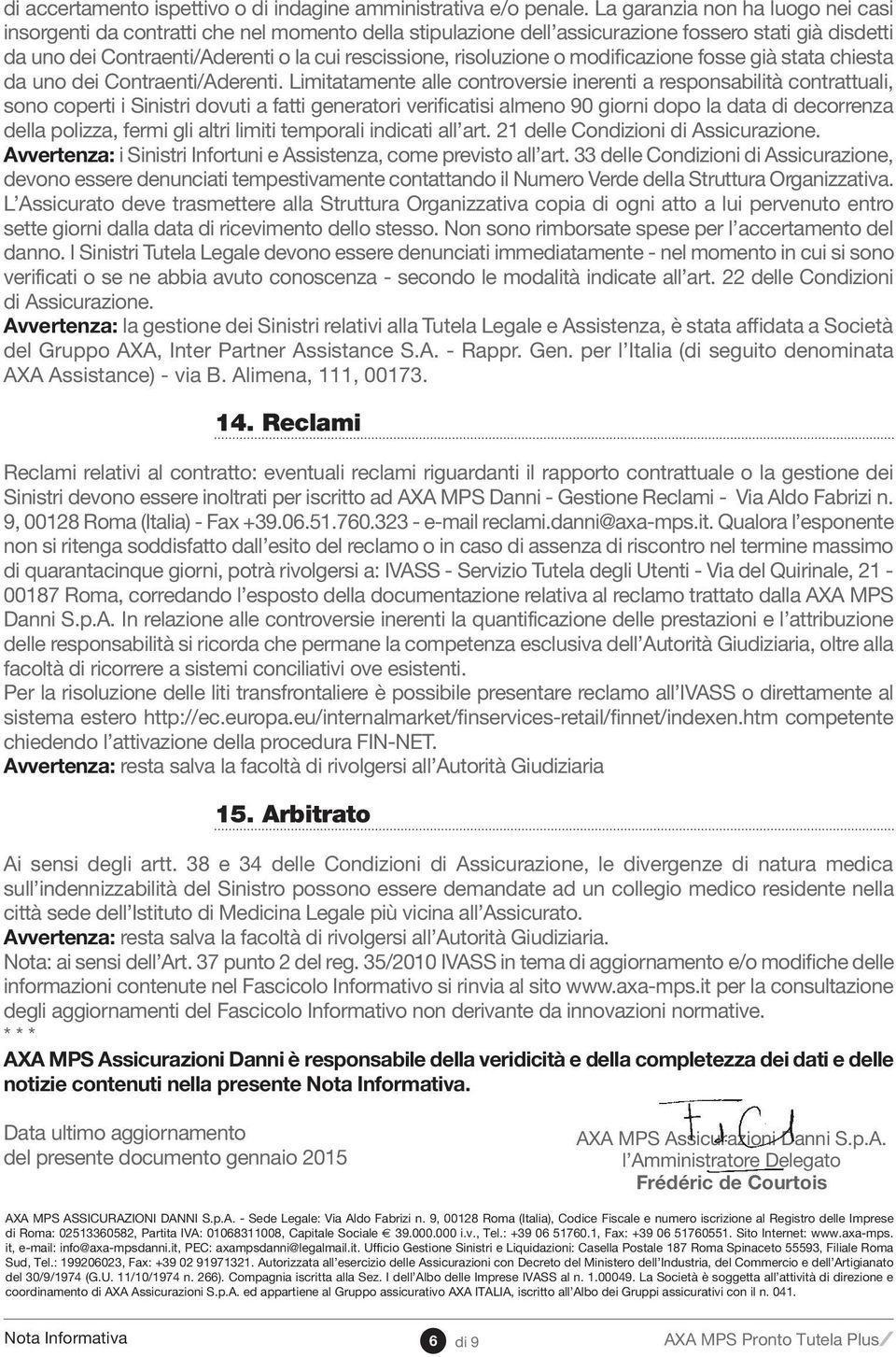 risoluzione o modificazione fosse già stata chiesta da uno dei Contraenti/Aderenti.