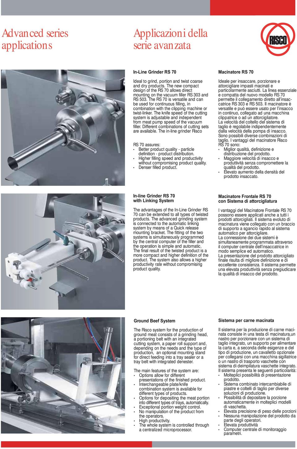 The RS 70 is versatile and can be used for continuous filling, in combination with the clipping machine or twist-linker.