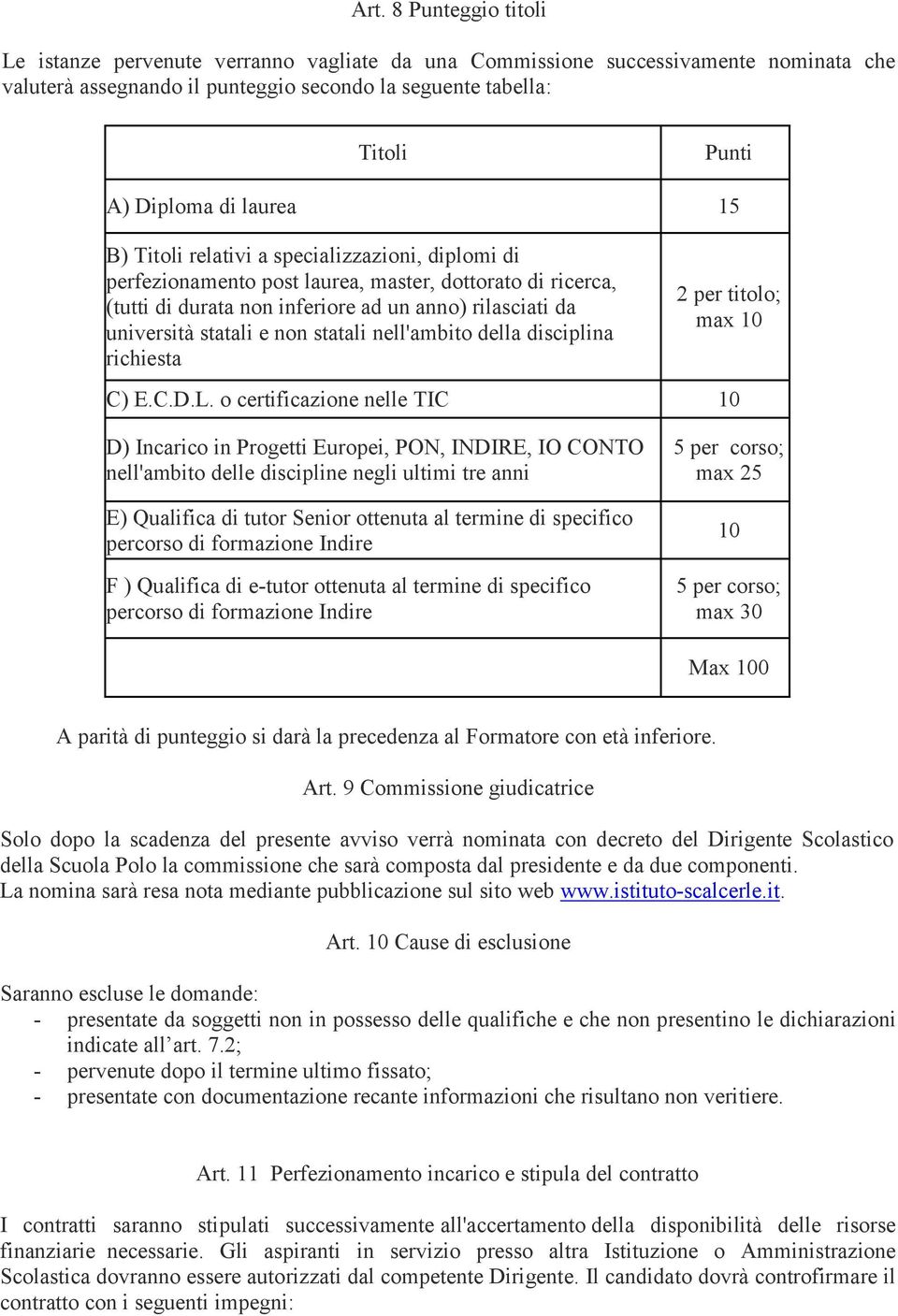 non statali nell'ambito della disciplina richiesta 2 per titolo; max 10 C) E.C.D.L.