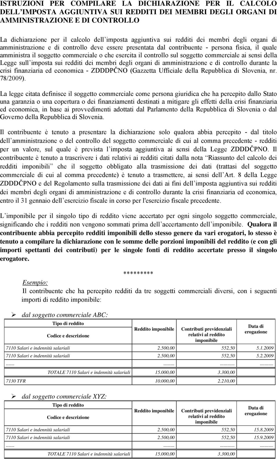 sul soggetto ai sensi della Legge sull imposta sui redditi dei membri degli organi di amministrazione e di controllo durante la crisi finanziaria ed economica - ZDDDPČNO (Gazzetta Ufficiale della