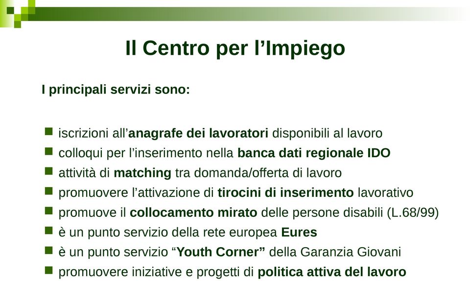 tirocini di inserimento lavorativo promuove il collocamento mirato delle persone disabili (L.