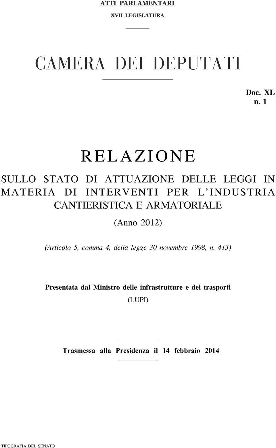 CANTIERISTICA E ARMATORIALE (Anno 2012) (Articolo 5, comma 4, della legge 30 novembre 1998, n.