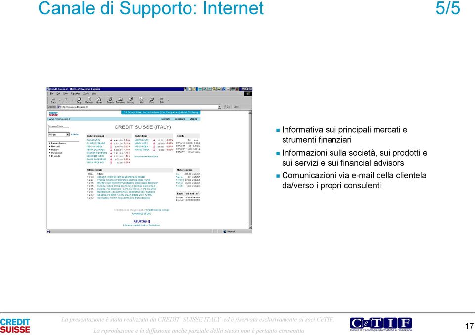 sui prodotti e sui servizi e sui financial advisors