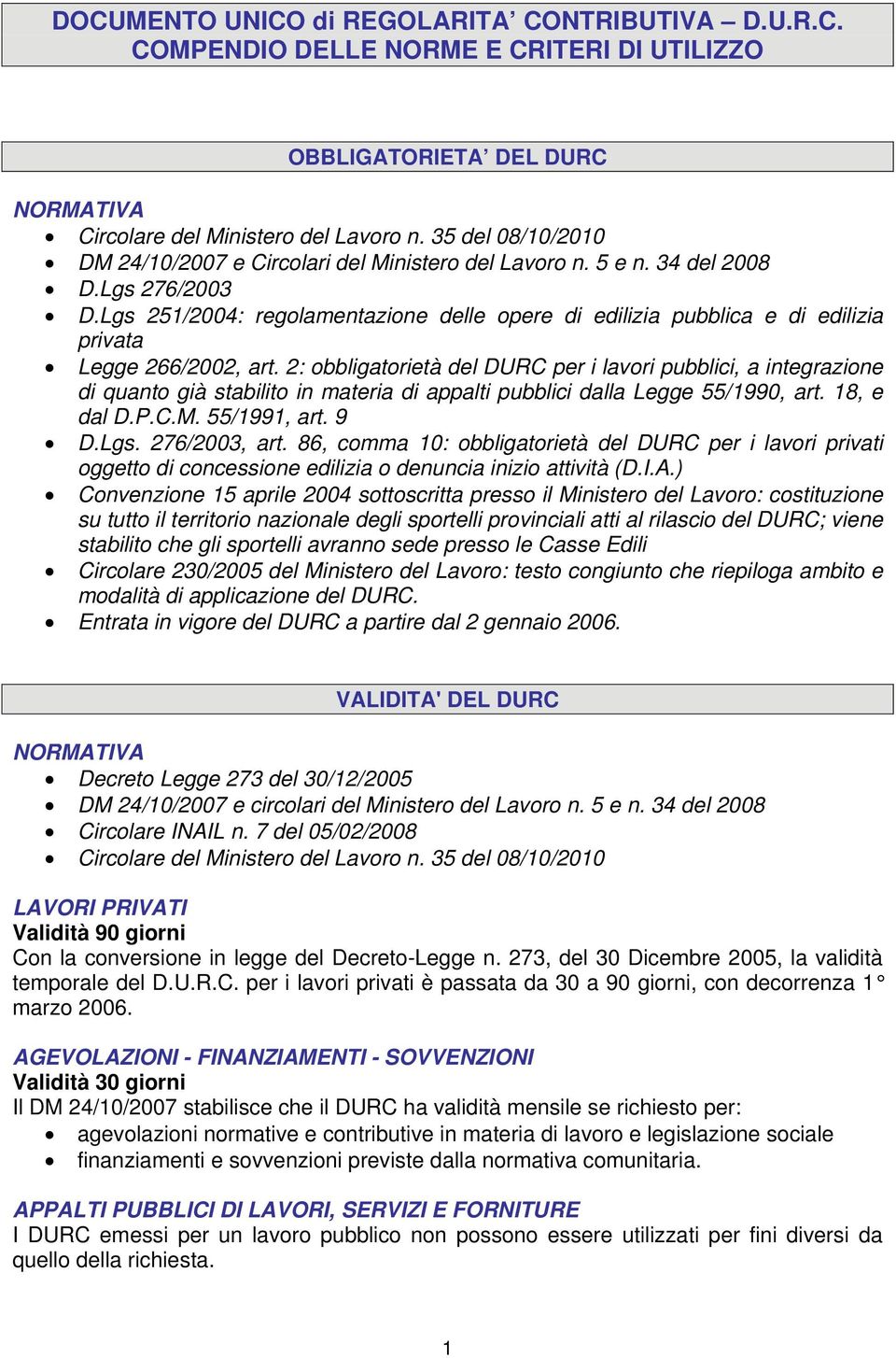 Lgs 251/2004: regolamentazione delle opere di edilizia pubblica e di edilizia privata Legge 266/2002, art.