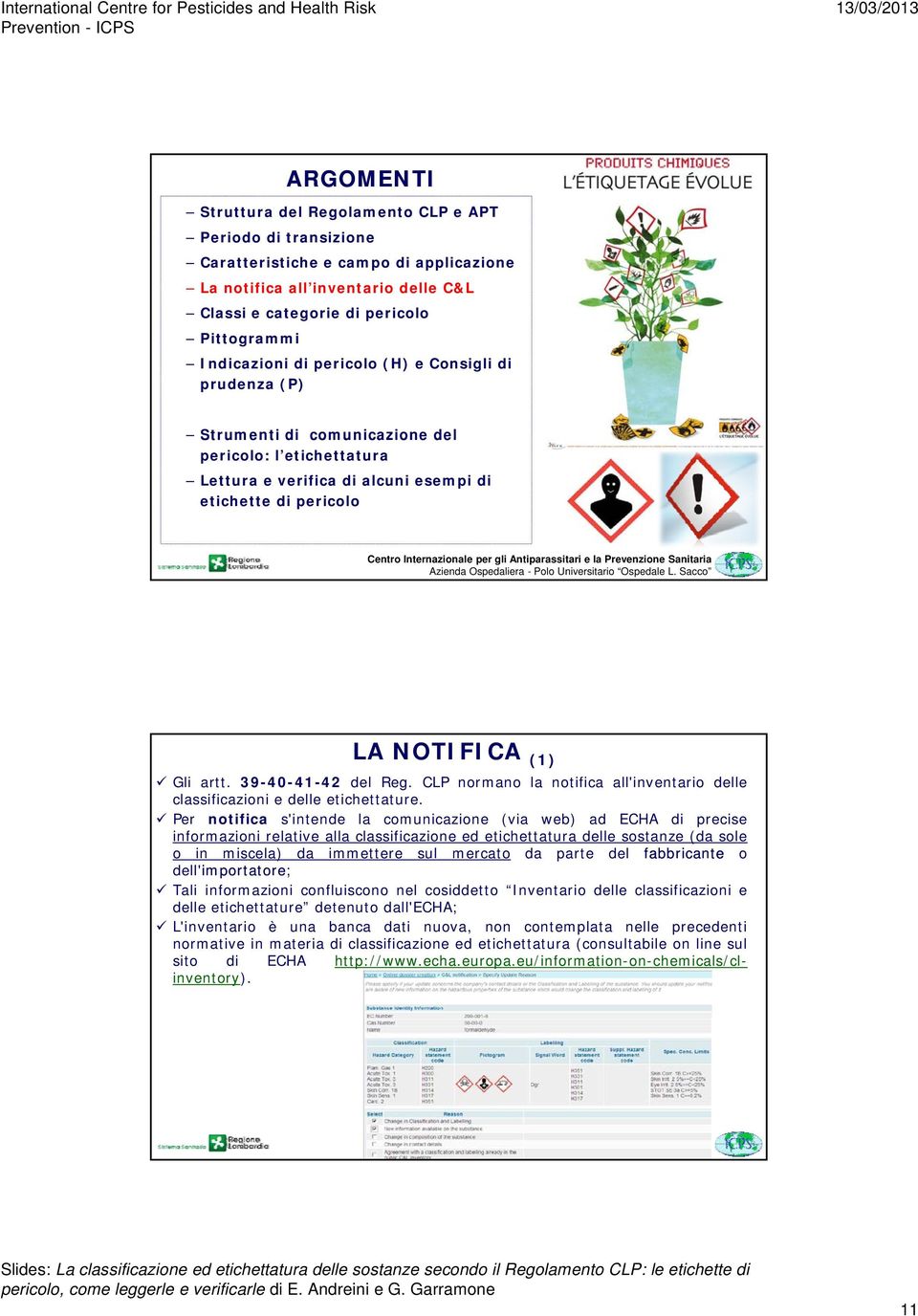 39-40-41-42 del Reg. CLP normano la notifica all'inventario delle classificazioni e delle etichettature.