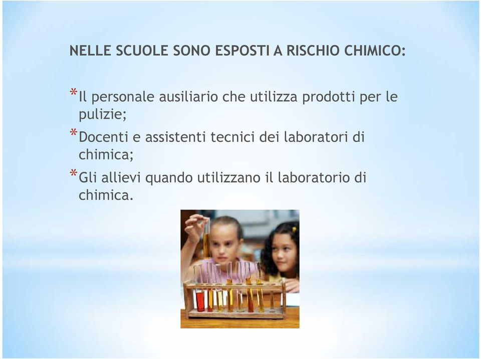 pulizie; *Docenti e assistenti tecnici dei laboratori