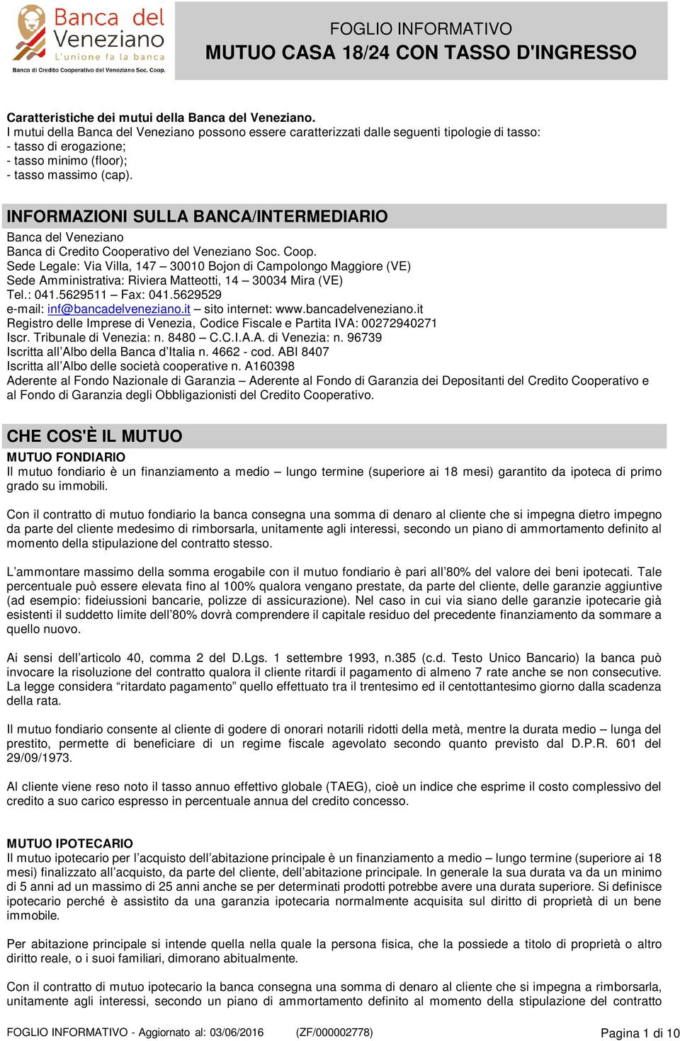 INFORMAZIONI SULLA BANCA/INTERMEDIARIO Banca del Veneziano Banca di Credito Coope