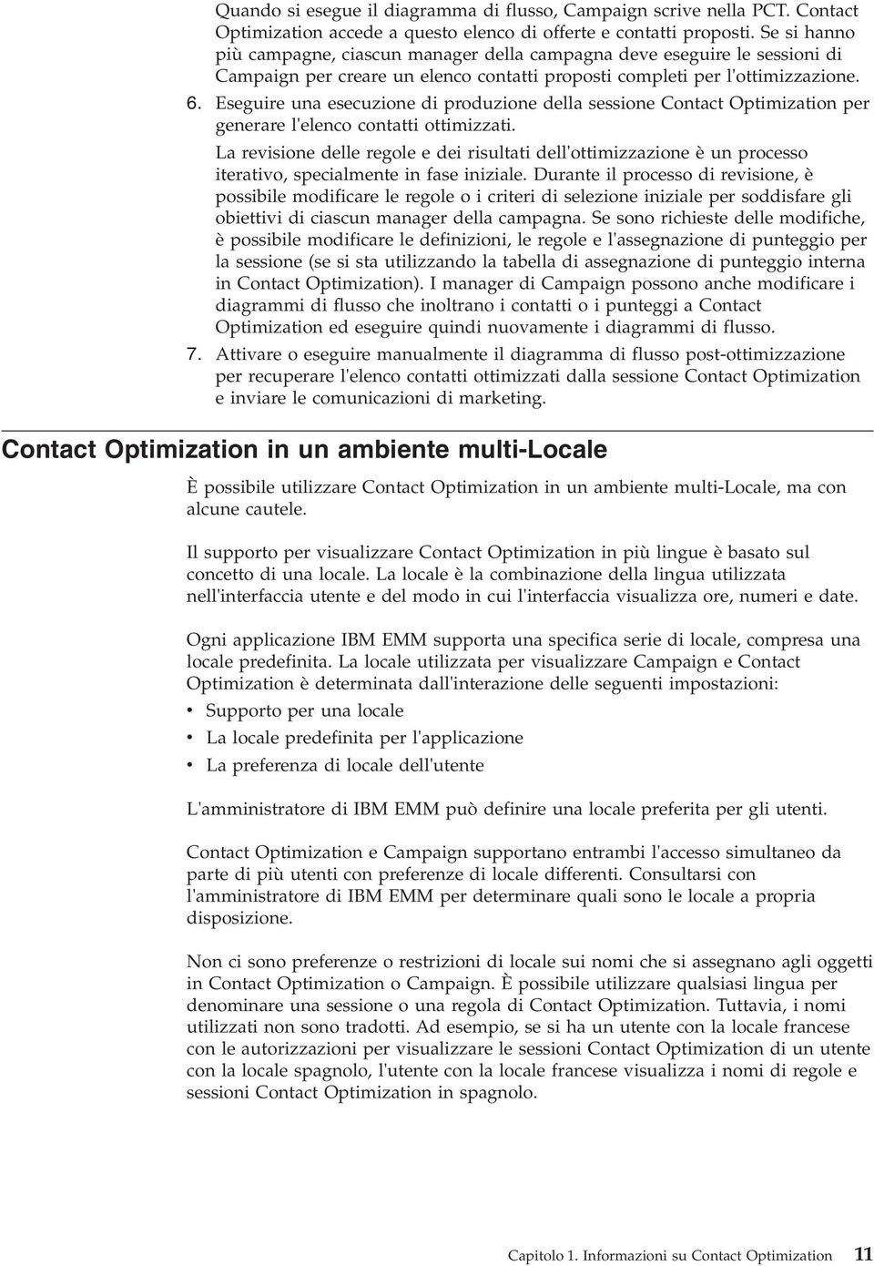 Eseguire una esecuzione di produzione della sessione Contact Optimization per generare l'elenco contatti ottimizzati.