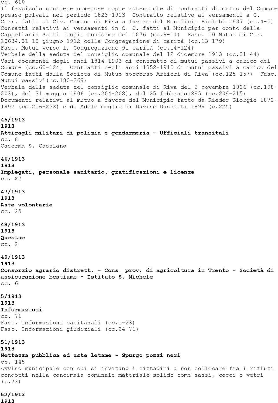 10 Mutuo di Cor. 20634.31 18 giugno 1912 colla Congregazione di carità (cc.13-179) Fasc. Mutui verso la Congregazione di carità (cc.