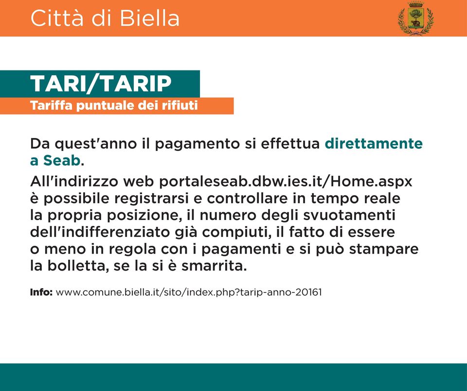 aspx è possibile registrarsi e controllare in tempo reale la propria posizione, il numero degli svuotamenti