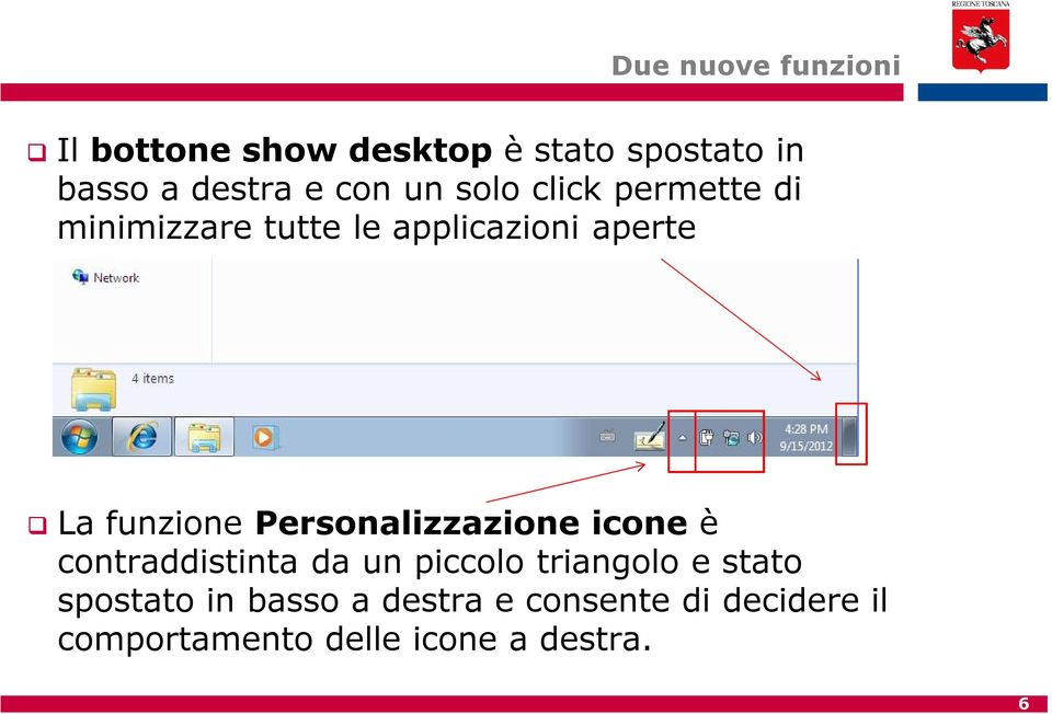 funzione Personalizzazione icone è contraddistinta da un piccolo triangolo e