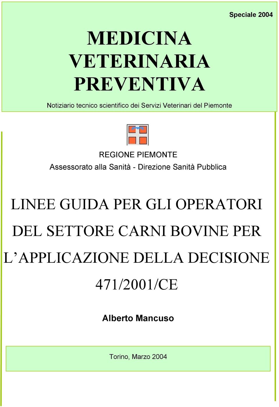 Direzione Sanità Pubblica LINEE GUIDA PER GLI OPERATORI DEL SETTORE CARNI