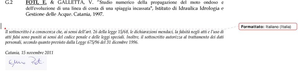 Gestione delle Acque. Catania, 1997. Il sottoscritto è a conoscenza che, ai sensi dell art.