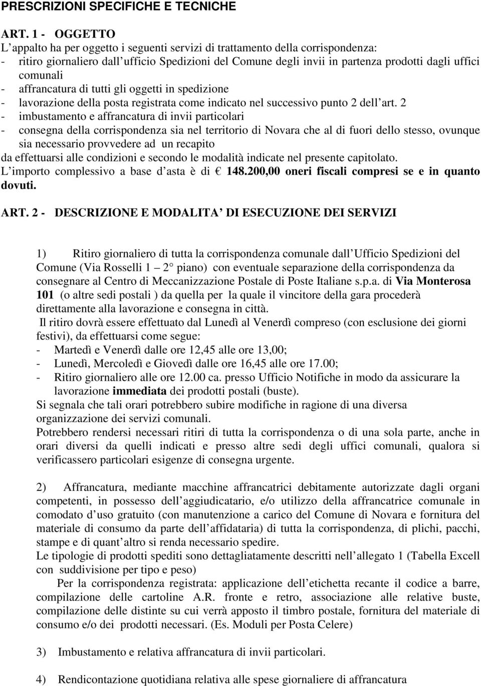 comunali - affrancatura di tutti gli oggetti in spedizione - lavorazione della posta registrata come indicato nel successivo punto 2 dell art.