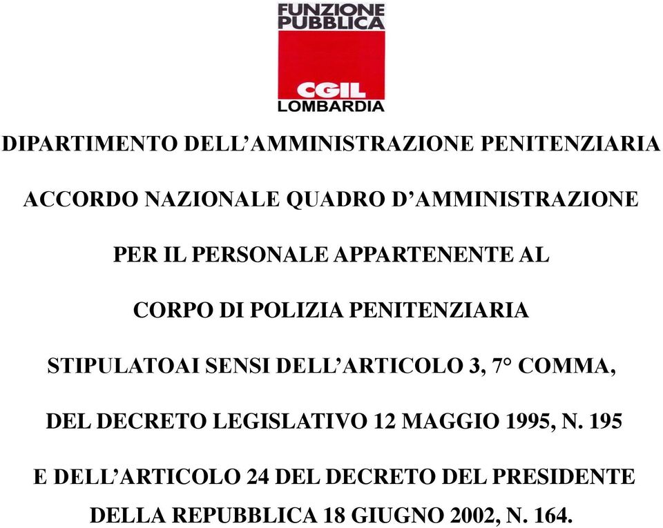 DELL ARTICOLO 3, 7 COMMA, DEL DECRETO LEGISLATIVO 12 MAGGIO 1995, N.