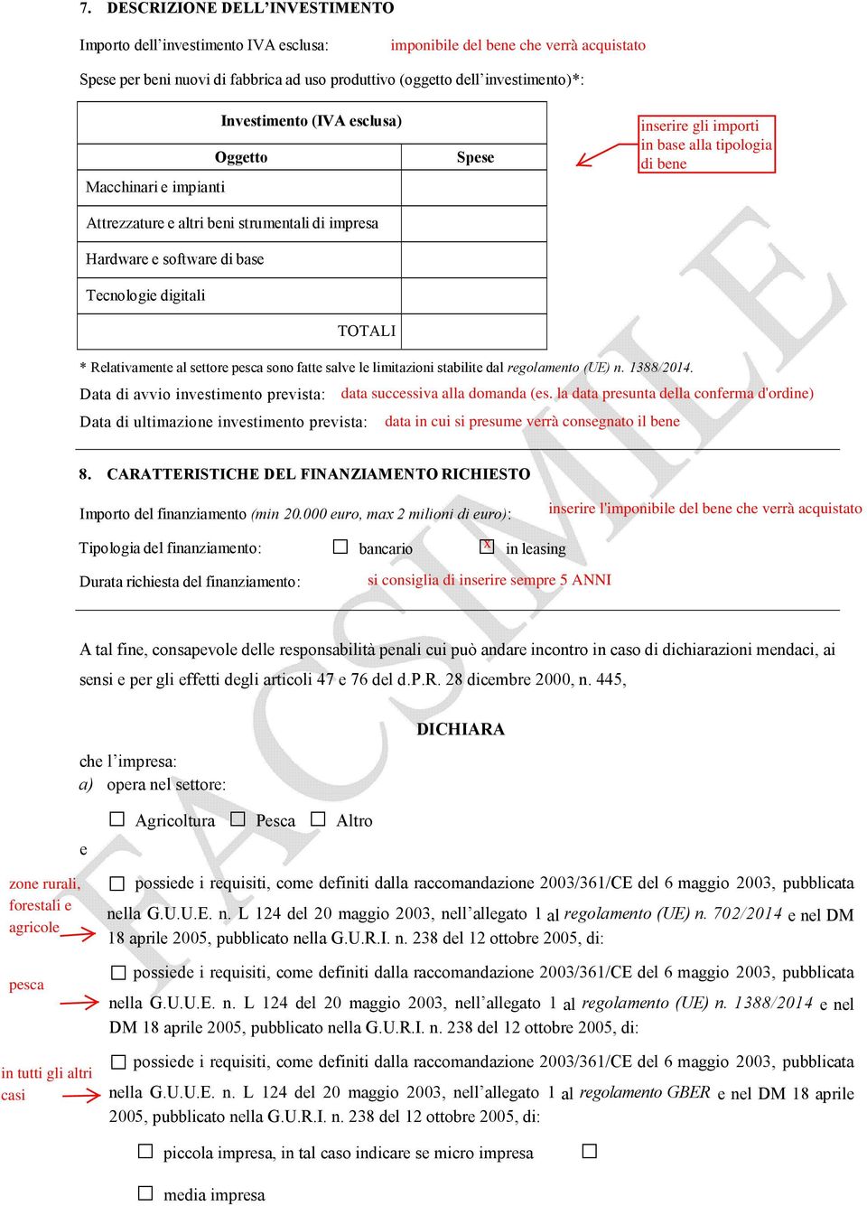 stabilite dal regolamento (UE) n. 1388/2014. Data di avvio investimento prevista: Data di ultimazione investimento prevista: 8.