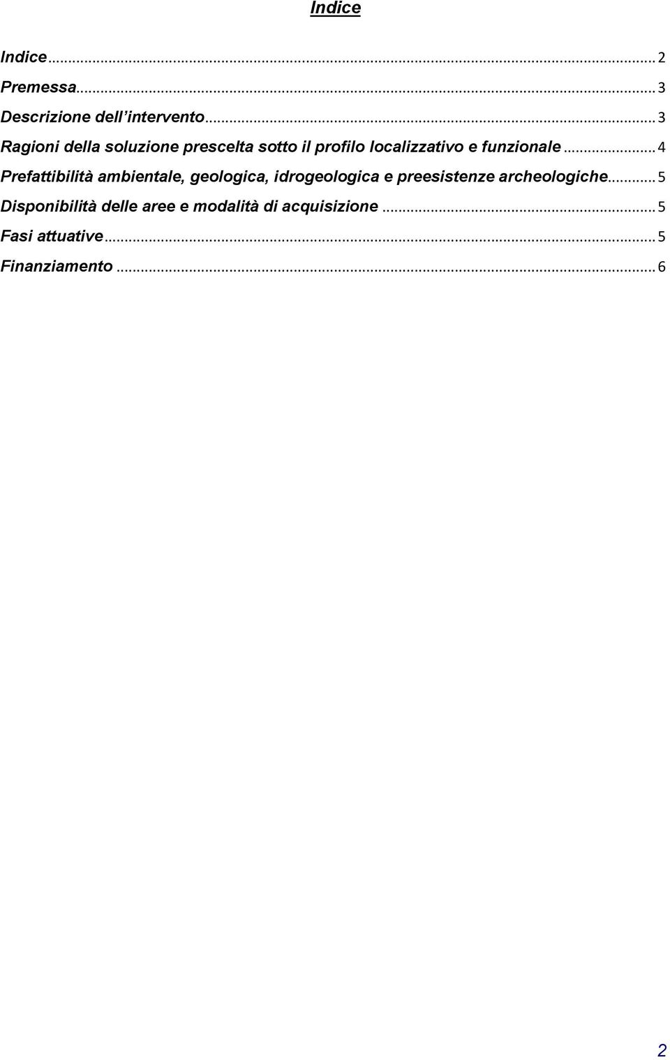 ..4 Prefattibilità ambientale, geologica, idrogeologica e preesistenze