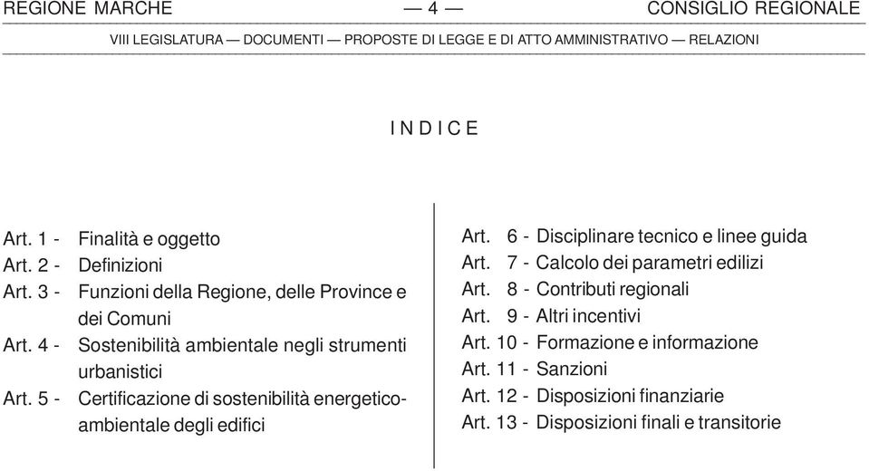 Certificazione di sostenibilità energeticoambientale degli edifici Art. 6 - Disciplinare tecnico e linee guida Art.