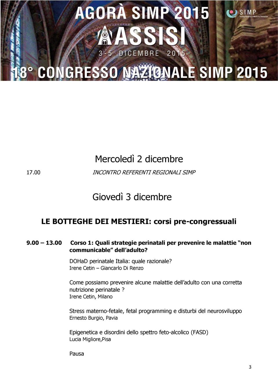 Irene Cetin Giancarlo Di Renzo Come possiamo prevenire alcune malattie dell adulto con una corretta nutrizione perinatale?