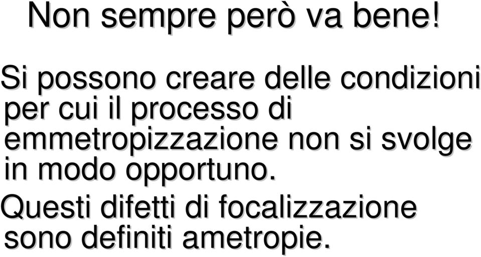 processo di emmetropizzazione non si svolge in