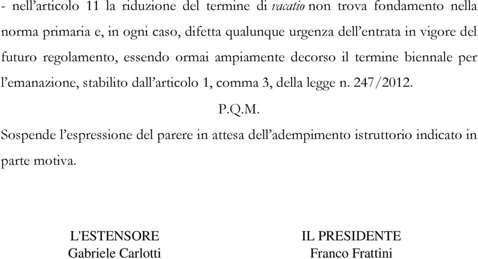 biennale per l emanazione, stabilito dall articolo 1, comma 3, della legge n. 247/2012. P.Q.M.