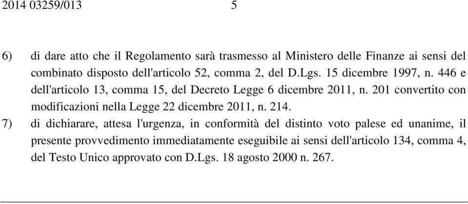 201 convertito con modificazioni nella Legge 22 dicembre 2011, n. 214.