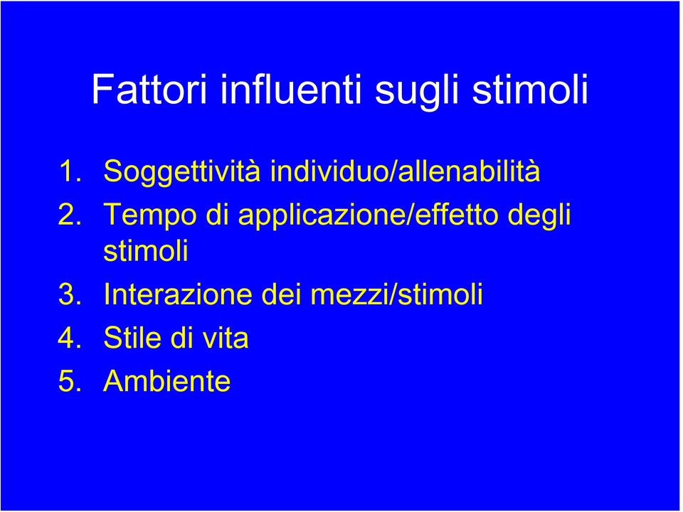 Tempo di applicazione/effetto degli stimoli