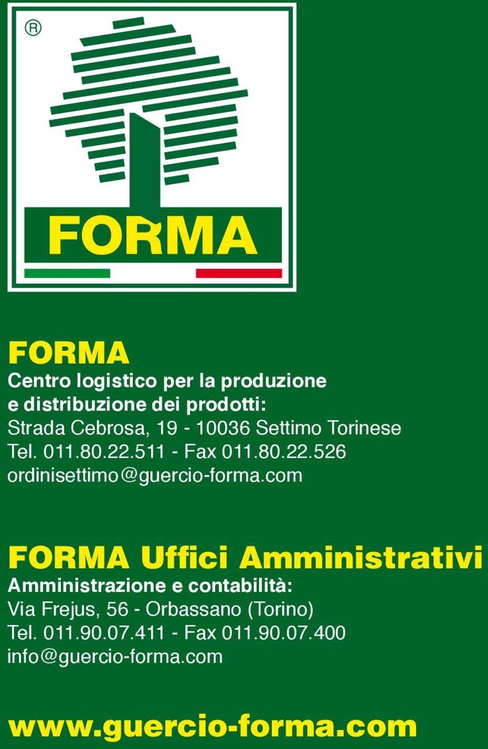 com FORMA Uffici Amministrativi Amministrazione e contabilità: Via Frejus, 56 - Orbassano