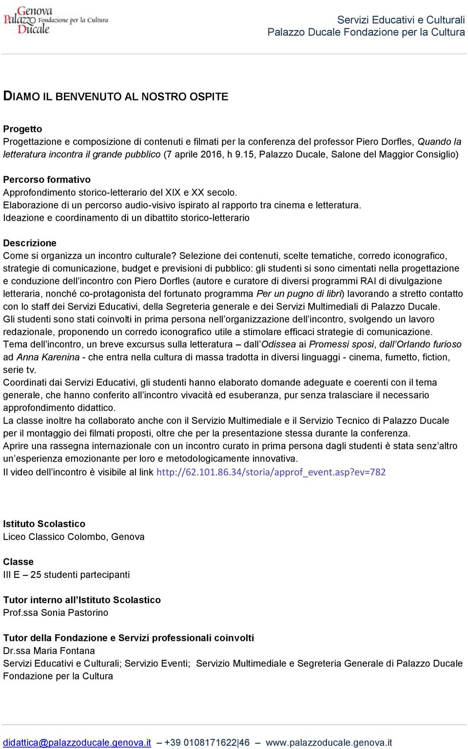 Elaborazione di un percorso audio-visivo ispirato al rapporto tra cinema e letteratura.