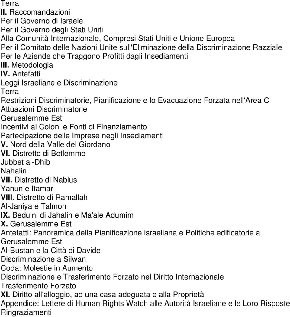 della Discriminazione Razziale Per le Aziende che Traggono Profitti dagli Insediamenti III. Metodologia IV.