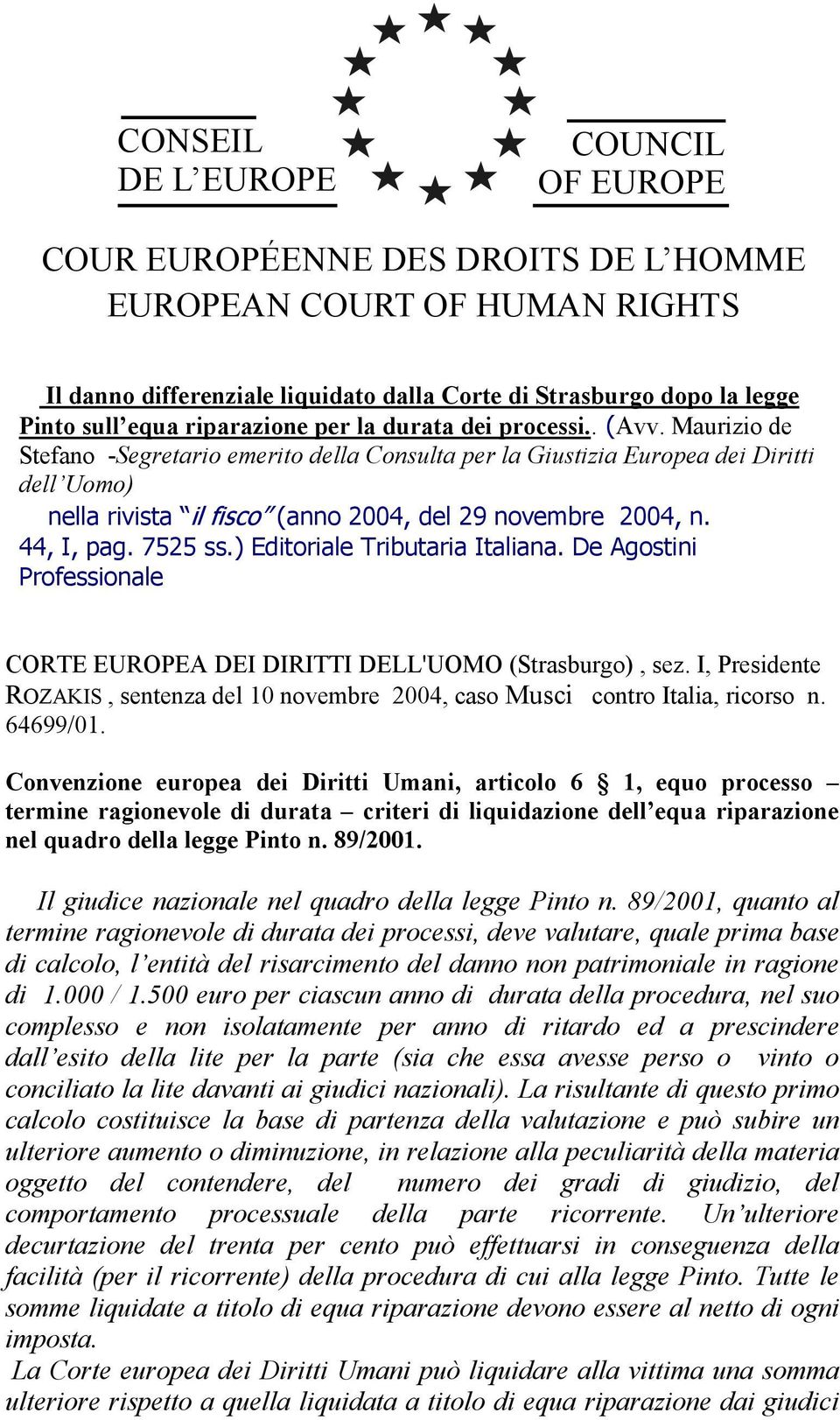 ) Editoriale Tributaria Italiana. De Agostini Professionale CORTE EUROPEA DEI DIRITTI DELL'UOMO (Strasburgo), sez.