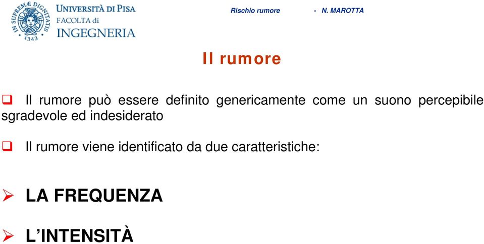 sgradevole ed indesiderato Il rumore viene