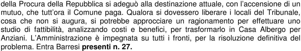 ragionamento per effettuare uno studio di fattibilità, analizzando costi e benefici, per trasformarlo in Casa Albergo per