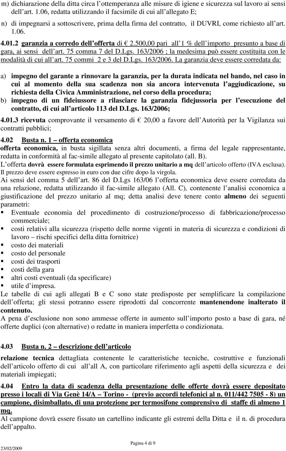 2 garanzia a corredo dell offerta di 2.500,00 pari all 1 % dell importo presunto a base di gara, ai sensi dell art. 75 comma 7 del D.Lgs.